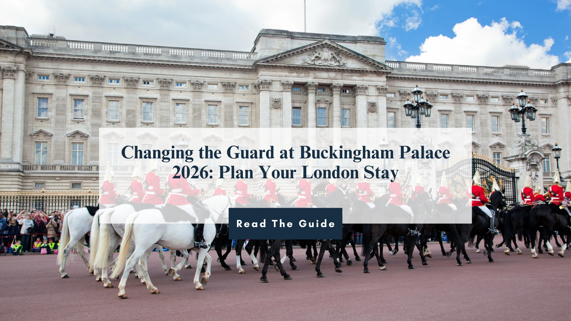 Changing the Guard at Buckingham Palace 2026 with mounted guards outside the Palace