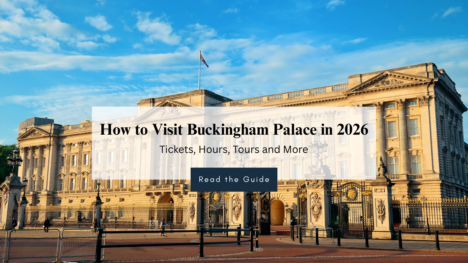 Visit Buckingham Palace in 2026 – tickets, hours and tours guide