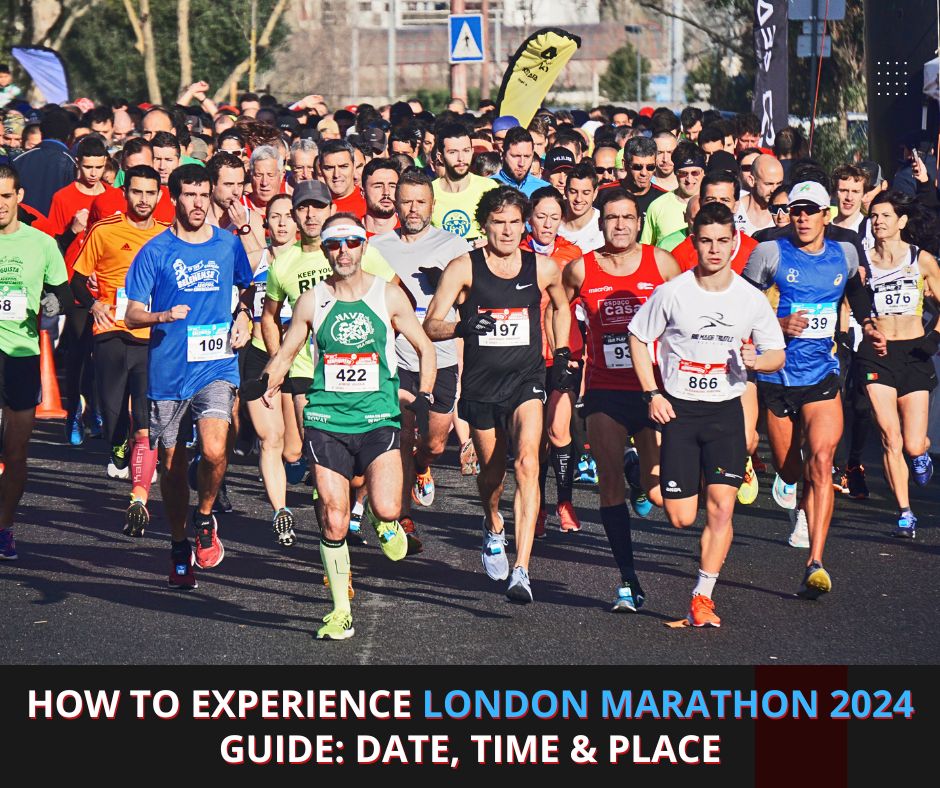 How-To-Experience-London-Marathon-2024-Guide