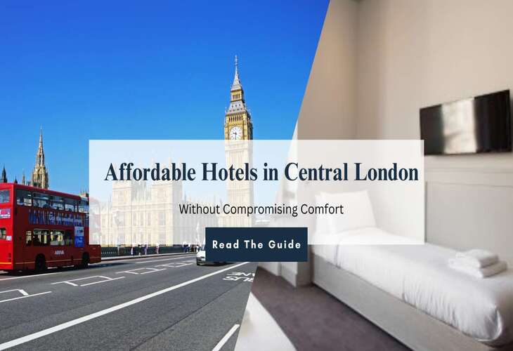 Affordable Hotels in Central London Without Compromising Comfort